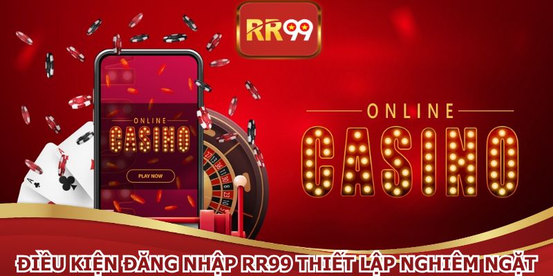 Đăng nhập RR99 thuận lợi khi tuân thủ quy định chặt chẽ