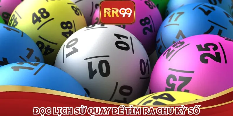 Đọc lịch sử quay để tìm ra chu kỳ số