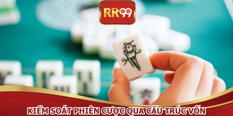 Kiểm soát phiên cược qua cấu trúc vốn