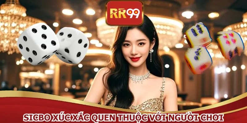 Sicbo xúc xắc quen thuộc với người chơi
